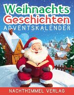 ISBN 9783759785992: Weihnachtsgeschichten Adventskalender – Adventskalender mit Geschichten für Kinder ab 6 Jahren - 24 zauberhafte Erzählungen für jeden Tag bis Weihnachten