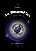 ISBN 9783759786227: Der Edelsteinblick / Der Spiegel der Seele / Sylvia Geiselhart / Taschenbuch / 158 S. / Deutsch / 2025 / BoD - Books on Demand / EAN 9783759786227