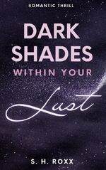 ISBN 9783759794765: Dark Shades Within Your Lust – Romance Thrill mit Spicy Szenen