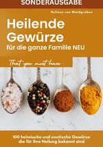 Waldgraben, Hellene von: Heilende Gewürz