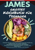 ISBN 9783759805980: JAMES großes KOCHBUCH für Teenager: ·Einfache Rezepte - SONDERAUSGABE MIT VITAMINTABELLE