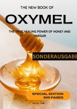 ISBN 9783759806901: DAS NEUE OXYMEL BUCH - DIE WAHRE HEILKRAFT VON HONIG UND ESSIG: Sonderausgabe 300 Seiten MIT BONUS REZEPTTAGEBUCH