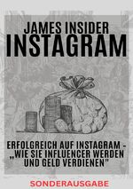 ISBN 9783759807045: James Insider-Tipps: Erfolgreich auf Instagram – „Wie Sie Influencer werden und Geld verdienen" Für Anfänger und Fortgeschrittene: Instagram Marketing, Instagram Buch, Instagram Buch Business! - SONDERAUSGABE