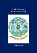 ISBN 9783759812117: Die Zeitreisen des Waldblumenherzengels