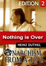 Heinz Duthel: Anarchism Act for Freedom Heinz Duthel: Anarchism Act for Freedom