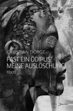 ISBN 9783759836342: Fast ein Ödipus meine Auslöschung (Kunstdruck-Hardcover--Ausgabe) - Lyrik, Prosa, Bildende Kunst