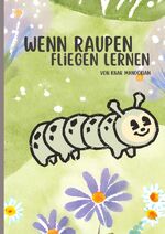 ISBN 9783759879349: Wenn Raupen fliegen lernen