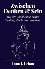 ISBN 9783759880048: Zwischen Denken und Sein – Wie der Buddhismus meine Sicht auf das Leben verändert.