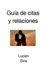 Lucien Sina: Guía de citas y relaciones Lucien Sina: Guía de citas y relaciones
