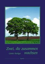 ISBN 9783760007656: Zwei, die zusammen wachsen – Ein Präsentbuch nicht nur zur goldenen Hochzeit