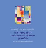 ISBN 9783760009414: Ich habe dich bei deinem Namen gerufen – Taufe und Patenamt erklärt