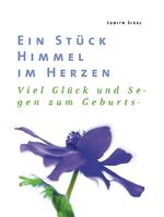 ISBN 9783760015941: Ein Stück Himmel im Herzen : viel Glück und Segen zum Geburtstag!.