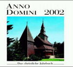 ISBN 9783760060101: Anno Domini 2002. Das christliche Jahrbuch [Dec 01, 2001] Axel Stellmann