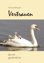 ISBN 9783760081694: Vertrauen - das mir geschenkt ist