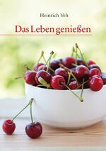 ISBN 9783760081809: Das Leben genießen