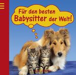 ISBN 9783760715315: Für den besten Babysitter der Welt