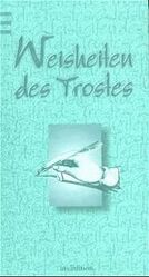 ISBN 9783760718194: Weisheiten des Trostes / [Textausw.: Martina Stoll-Kreußel]