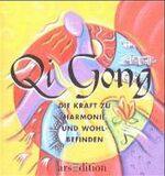 ISBN 9783760718316: Qi Gong. Die Kraft zu Harmonie und Wohlbefinden.