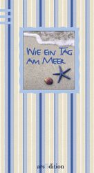 ISBN 9783760723662: Wie ein Tag am Meer