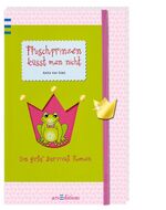 ISBN 9783760724706: Froschprinzen küsst man nicht – Ein Girls' Survival Roman