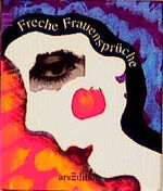 ISBN 9783760730844: Freche Frauensprüche