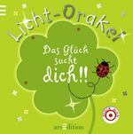 ISBN 9783760736013: Licht-Orakel - Das Glück sucht dich!