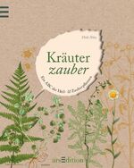 ISBN 9783760736785: Kräuterzauber. Ein ABC der Heil- und Zauberpflanzen