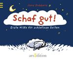 ISBN 9783760740867: Schaf gut!: Erste Hilfe für schlaflose Zeiten ****