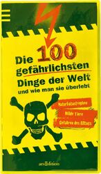 ISBN 9783760741093: Die 100 gefährlichsten Dinge der Welt - ... und wie man sie überlebt