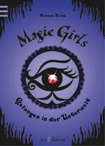 ISBN 9783760741796: Magic Girls - Gefangen in der Unterwelt