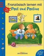 Französisch lernen mit Paul und Pauline: Französisch lernen mit Paul und Pauline