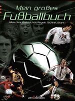 ISBN 9783760748160: Mein grosses Fussballbuch