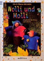 ISBN 9783760755069: Wolli und Molli : kinderleicht filzen mit Wolle. Ute & Tilman Michalski. [Red.: Sibylle Lehmann]