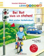 ISBN 9783760762890: Lernraupe - Bei Rot bleib ich stehen! – Mein erstes Verkehrsbuch