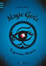 Marliese Arold: Magic Girls - In geheime