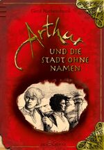Gerd Ruebenstrunk: Arthur und die Stadt Gerd Ruebenstrunk: Arthur und die Stadt