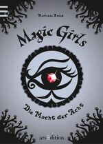 Marliese Arold: Magic Girls - Die Macht 