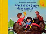 ISBN 9783760771892: Wer hat die Sonne denn gemacht? Allererste Kindergebete.