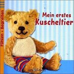 ISBN 9783760774701: Mein erstes Kuscheltier: Fühlen und Begreifen