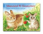 ISBN 9783760778532: Mausekind und Hasenschatz – Meine liebsten Tiergeschichten