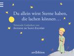 ISBN 9783760779737: Du allein wirst Sterne haben, die lachen können ... - Der Kleine Prinz - Tröstende Gedanken von Antoine de Saint-Exupéry