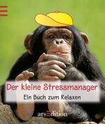 ISBN 9783760786117: Der kleine Stressmanager: Ein Buch zum Relaxen