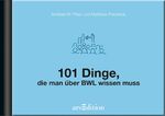 ISBN 9783760787299: 101 Dinge, die man über BWL wissen muss