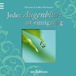 ISBN 9783760787343: Jeder Augenblick ist einzigartig