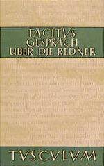 ISBN 9783760817033: Gespräch über die Redner. Dialogus de Oratoribus (Tusculum-Ausgabe) lat.-dt.