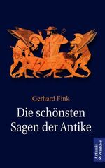 ISBN 9783760840840: Die schönsten Sagen der Antike