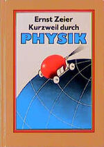 Kurzweil durch Physik Zeier, Ernst: Kurz