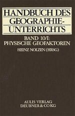 ISBN 9783761410288: Handbuch des Geographieunterrichts / Physische Geofaktoren