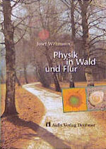 ISBN 9783761420768: Physik in Wald und Flur - Beobachtungen und Gedanken eines Physikers in der freien Natur