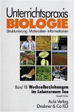 ISBN 9783761421994: Unterrichtspraxis Biologie / Band 18: Wechselbeziehungen im Lebensraum See - Unterrichtspraxis Biologie